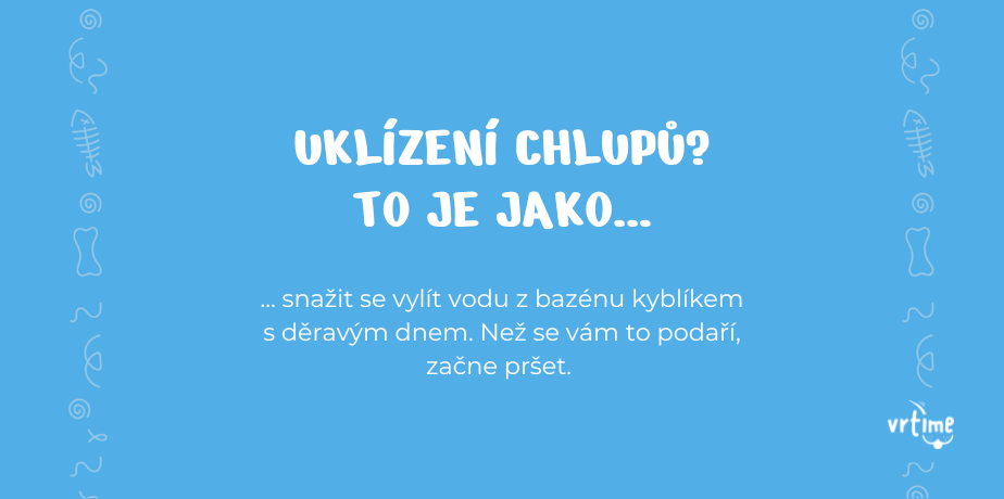 _snažit se vylít vodu z bazénu kyblíkem s děravým dnem. Než se vám to podaří, začne pršet.